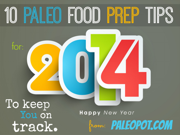 10 Paleo Food Prep Tips For The New Year